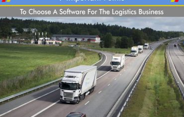 7 Important Points To Choose The Best Software For The Logistics Business