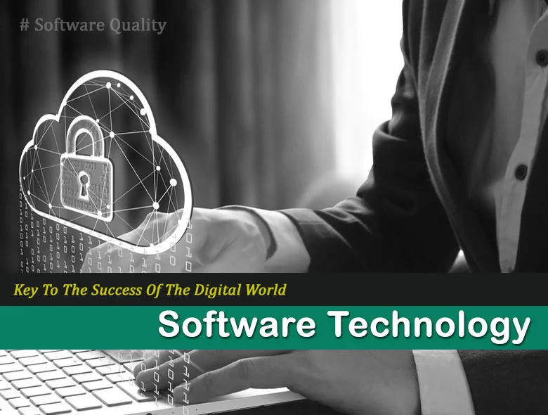 Software Technology Quality Key To The Success Of The Digital World?