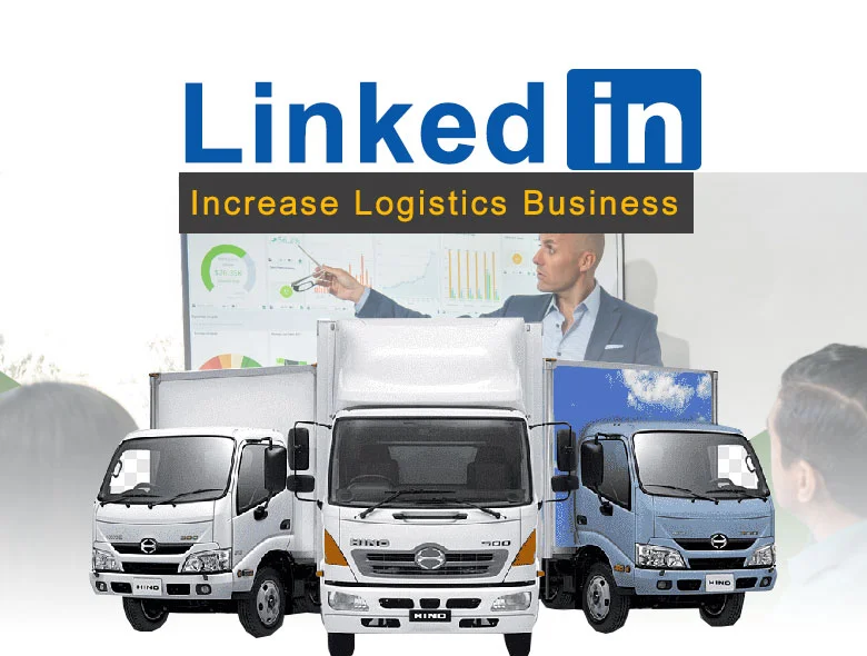 LinkedIn Can Increase Logistics Business Sales