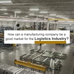 Manufacturing is Big Market for Logistics